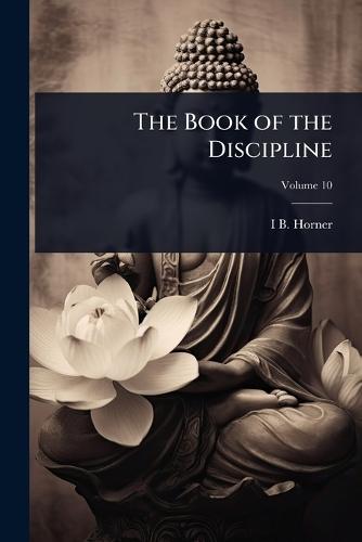The Book of the Discipline  by I B 1896-1981 Horner at Abbey's Bookshop, 