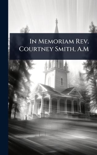 In Memoriam Rev. Courtney Smith, A.M  at Abbey's Bookshop, 