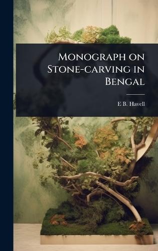 Monograph on Stone-carving in Bengal  by Ernest Binfield Havell at Abbey's Bookshop, 