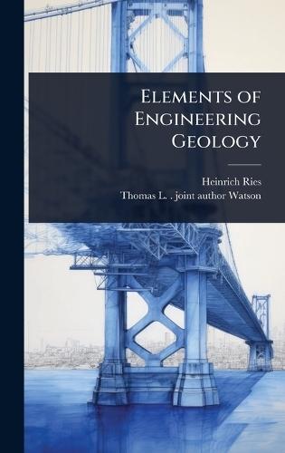Elements of Engineering Geology  by Heinrich Ries at Abbey's Bookshop, 