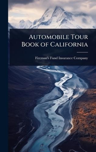 Automobile Tour Book of California  by Fireman's Fund Insurance Company at Abbey's Bookshop, 
