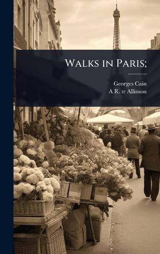 Walks in Paris;  by Georges Cain at Abbey's Bookshop, 