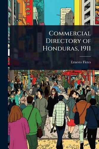 Commercial Directory of Honduras, 1911  by Ernesto Fletes at Abbey's Bookshop, 