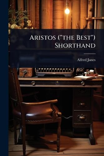 Aristos (""the Best"") Shorthand  by Alfred Janes at Abbey's Bookshop, 