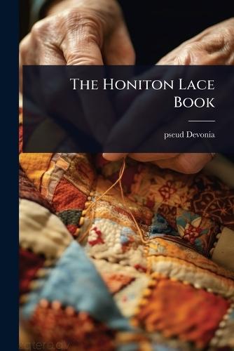The Honiton Lace Book  by Pseud Devonia at Abbey's Bookshop, 