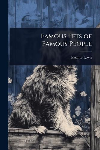 Famous Pets of Famous People  by Eleanor Lewis at Abbey's Bookshop, 