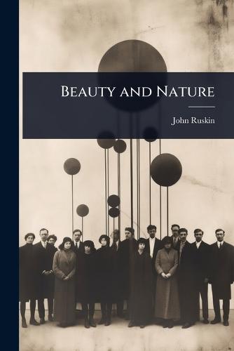 Beauty and Nature  by John Ruskin at Abbey's Bookshop, 