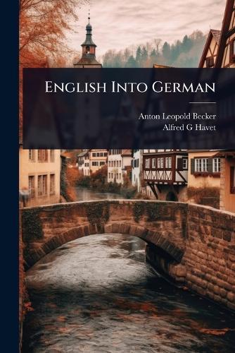 English Into German  by Anton Leopold Becker at Abbey's Bookshop, 