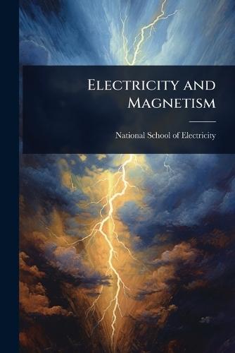 Electricity and Magnetism  by National School of Electricity at Abbey's Bookshop, 