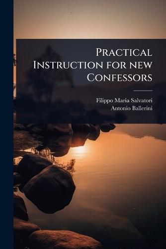 Practical Instruction for new Confessors  by Filippo Maria Salvatori at Abbey's Bookshop, 