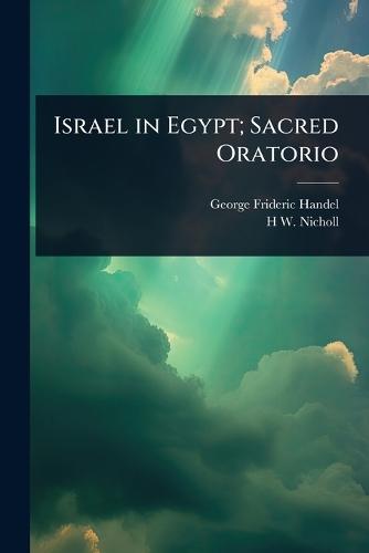 Israel in Egypt; Sacred Oratorio  by George Frideric Handel at Abbey's Bookshop, 