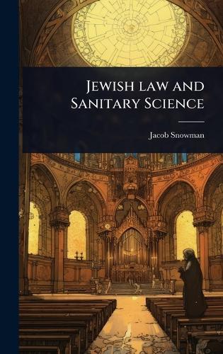 Jewish law and Sanitary Science  by Jacob Snowman at Abbey's Bookshop, 