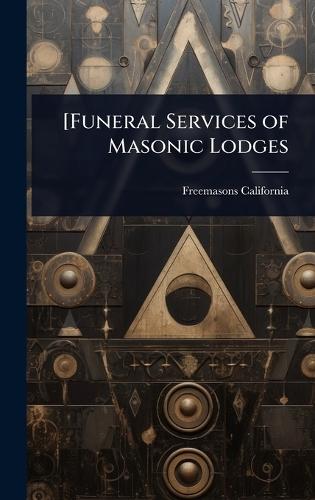[Funeral Services of Masonic Lodges  by Freemasons California at Abbey's Bookshop, 