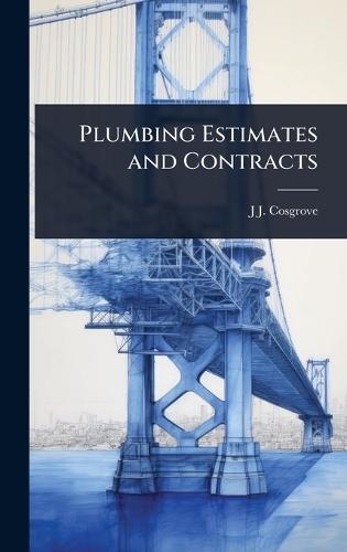 Plumbing Estimates and Contracts  by J J B 1869 Cosgrove at Abbey's Bookshop, 