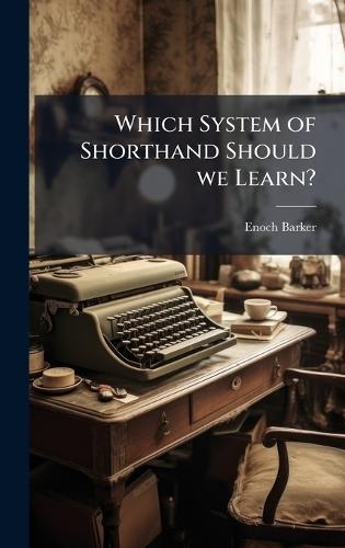 Which System of Shorthand Should we Learn?  by Enoch Barker at Abbey's Bookshop, 