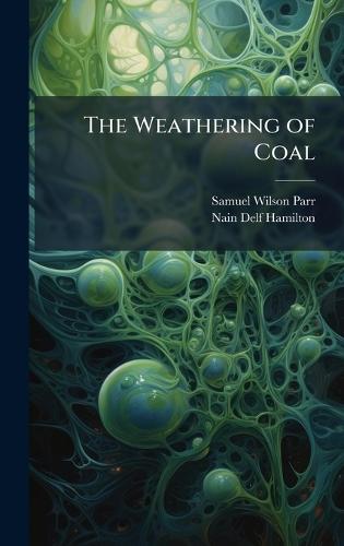The Weathering of Coal  by Samuel Wilson Parr at Abbey's Bookshop, 