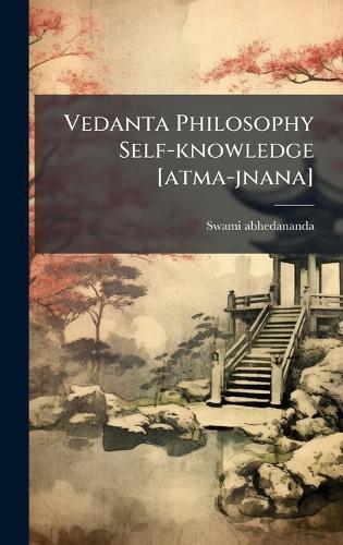 Vedanta Philosophy Self-knowledge [atma-jnana]  by Swami Abhedananda at Abbey's Bookshop, 