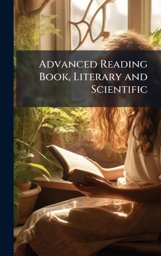 Advanced Reading Book, Literary and Scientific  at Abbey's Bookshop, 