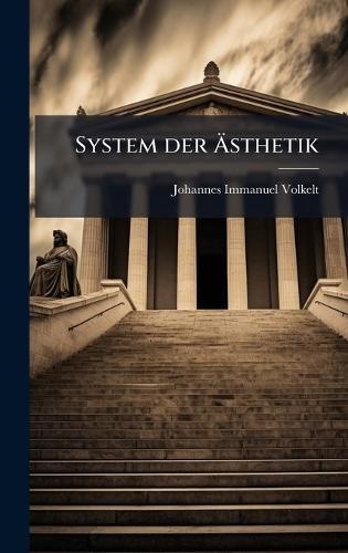 System der Ã&#132;sthetik  by Johannes Immanuel Volkelt at Abbey's Bookshop, 