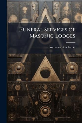 [Funeral Services of Masonic Lodges  by Freemasons California at Abbey's Bookshop, 