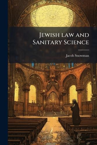 Jewish law and Sanitary Science  by Jacob Snowman at Abbey's Bookshop, 