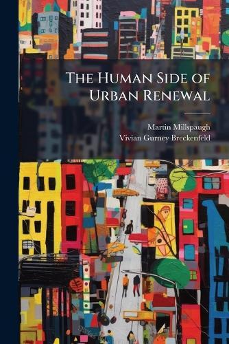 The Human Side of Urban Renewal  by Martin Millspaugh at Abbey's Bookshop, 