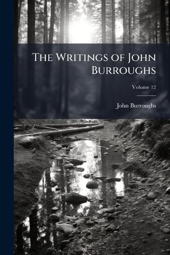 The Writings of John Burroughs  by John Burroughs at Abbey's Bookshop, 