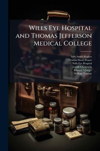 Wills Eye Hospital and Thomas Jefferson Medical College  by Sally Smith Hughes at Abbey's Bookshop, 