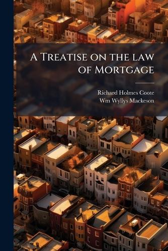 A Treatise on the law of Mortgage  by Richard Holmes Coote at Abbey's Bookshop, 