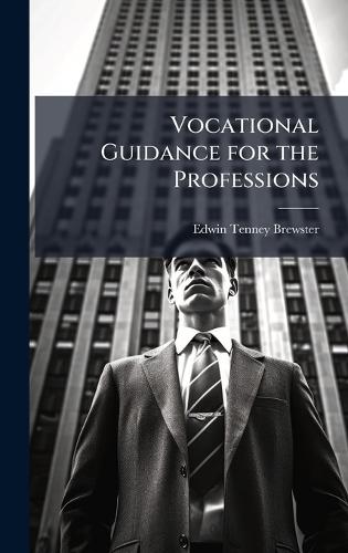 Vocational Guidance for the Professions  by Edwin Tenney Brewster at Abbey's Bookshop, 