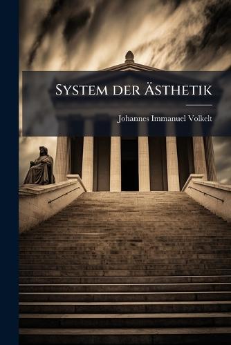 System der Ã&#132;sthetik  by Johannes Immanuel Volkelt at Abbey's Bookshop, 
