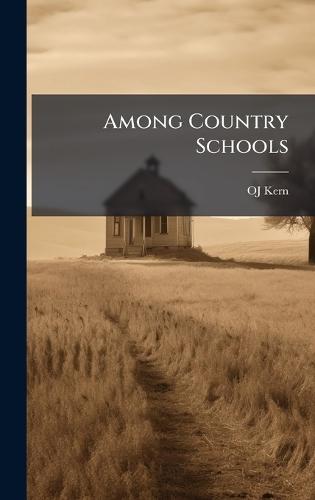 Among Country Schools  by Oj Kern at Abbey's Bookshop, 