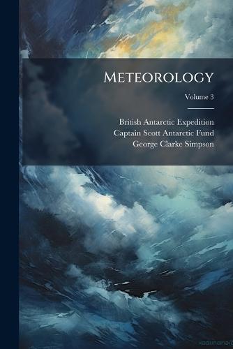 Meteorology  by British Antarctic Expedition at Abbey's Bookshop, 