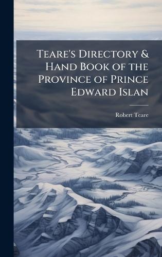 Teare's Directory & Hand Book of the Province of Prince Edward Islan  by Robert Teare at Abbey's Bookshop, 