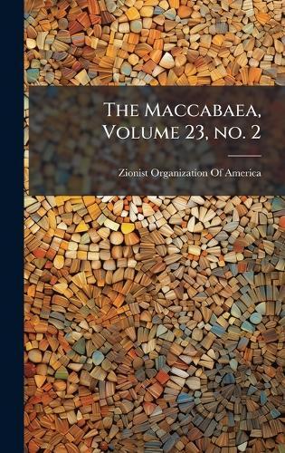 The Maccabaea, Volume 23, no. 2  by Zionist Organization of America at Abbey's Bookshop, 