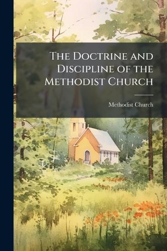 The Doctrine and Discipline of the Methodist Church  by Methodist Church (Canada) at Abbey's Bookshop, 