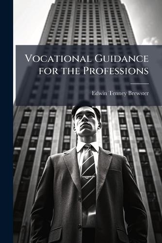 Vocational Guidance for the Professions  by Edwin Tenney Brewster at Abbey's Bookshop, 