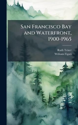 San Francisco Bay and Waterfront, 1900-1965  by Ruth Teiser at Abbey's Bookshop, 