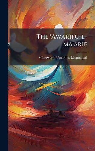 The 'Awarifu-l-ma'arif  by Umar Ibn Muammad 1145-1234 Suhraward at Abbey's Bookshop, 