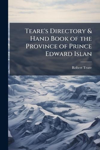 Teare's Directory & Hand Book of the Province of Prince Edward Islan  by Robert Teare at Abbey's Bookshop, 