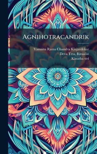 Agnihotracandrik  by Vamana Rama-Chandra Kinjavdekar at Abbey's Bookshop, 