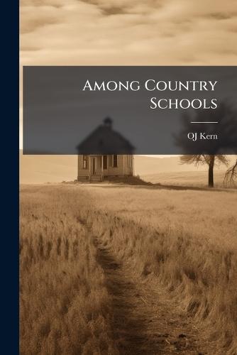 Among Country Schools  by Oj Kern at Abbey's Bookshop, 