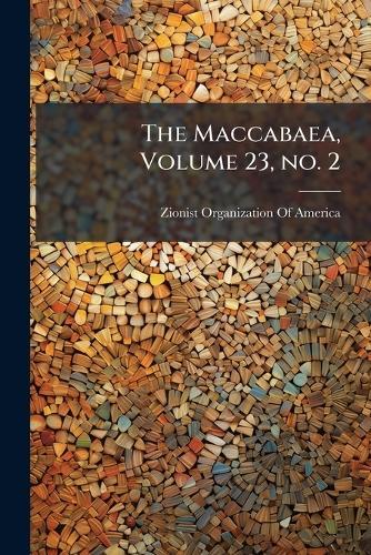 The Maccabaea, Volume 23, no. 2  by Zionist Organization of America at Abbey's Bookshop, 