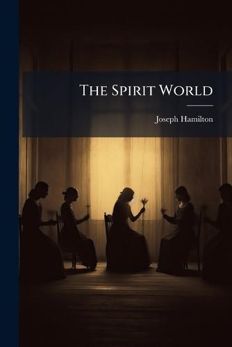 The Spirit World  by Joseph Hamilton at Abbey's Bookshop, 