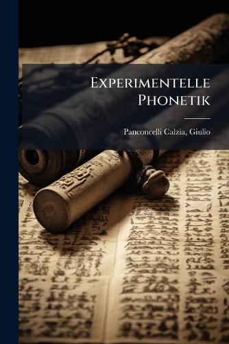 Experimentelle Phonetik  by Giulio Panconcelli-Calzia at Abbey's Bookshop, 