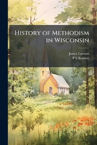 History of Methodism in Wisconsin  by James Lawson at Abbey's Bookshop, 
