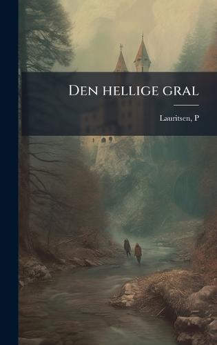 Den hellige gral  by Lauritsen P at Abbey's Bookshop, 