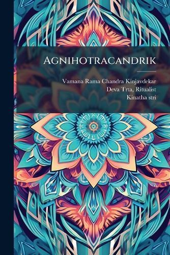 Agnihotracandrik  by Vamana Rama-Chandra Kinjavdekar at Abbey's Bookshop, 