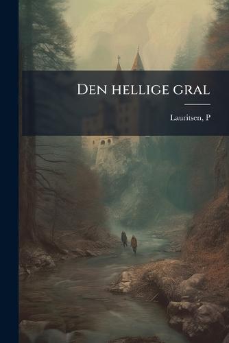Den hellige gral  by Lauritsen P at Abbey's Bookshop, 