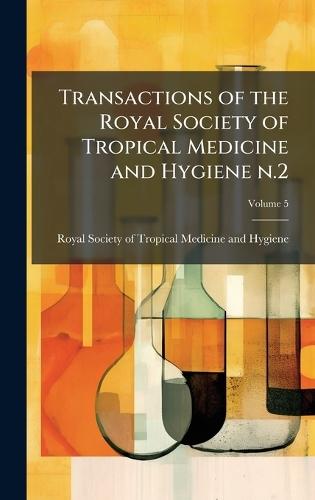 Transactions of the Royal Society of Tropical Medicine and Hygiene n.2  by Royal Society of Tropical Medicine an at Abbey's Bookshop, 